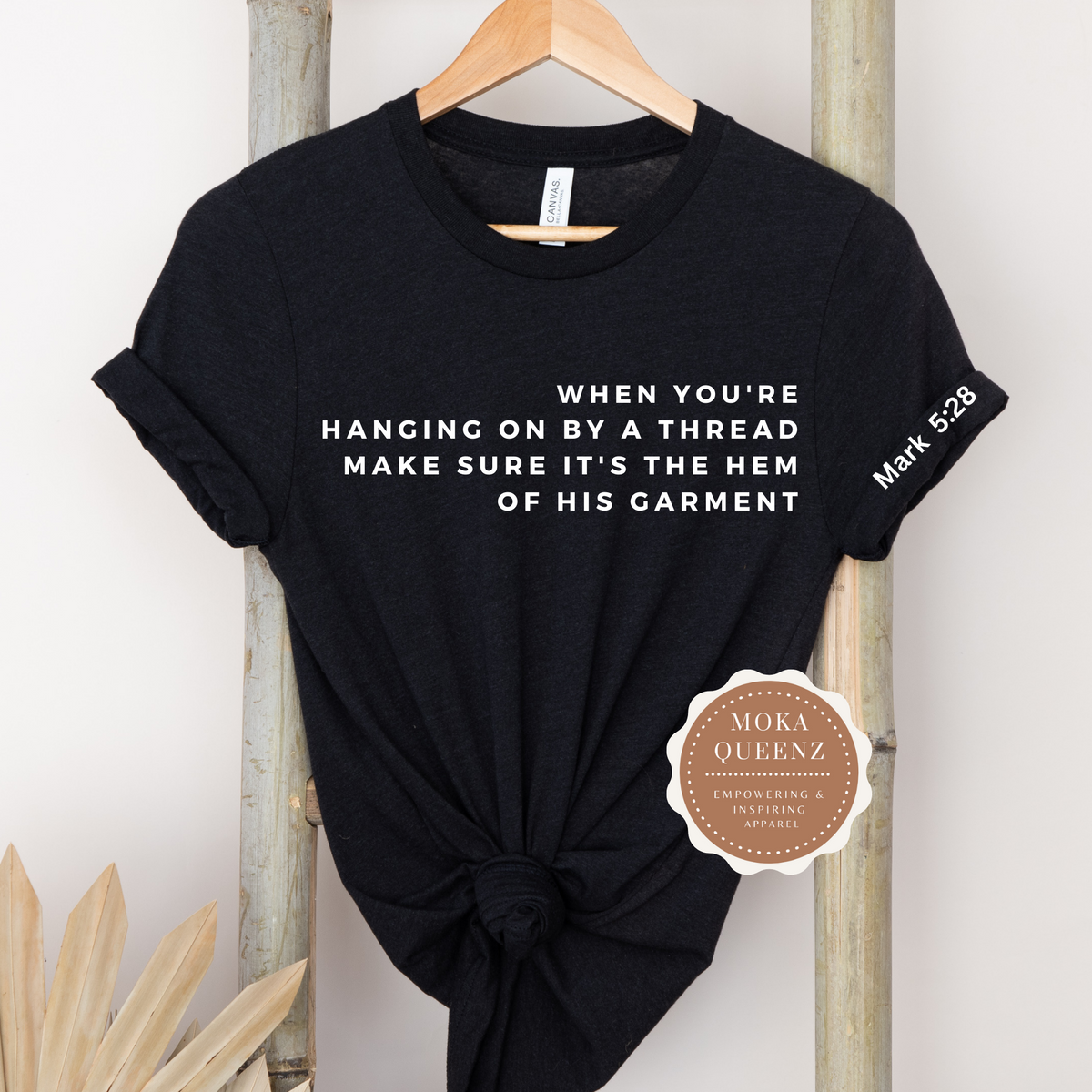 Hanging By A Thread | Christian T Shirt for Women | MoKa Queenz – Mo-Ka ...