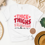 Thick Thighs Valentines T Shirt