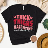 Thick Thighs Valentines T Shirt