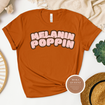 Melanin Poppin Shirt