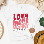 Love More T Shirt