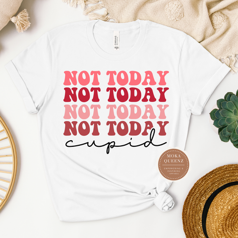 Not Today Cupid T Shirt