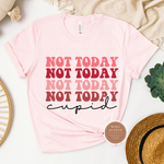 Not Today Cupid T Shirt