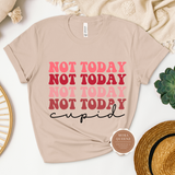 Not Today Cupid T Shirt