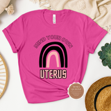 Mind Your Own Uterus Shirt