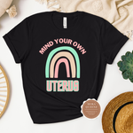 Mind Your Own Uterus Shirt