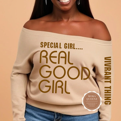 Special Girl Real Good Girl Off The Shoulder Shirt