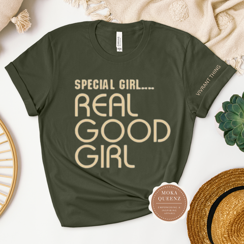 Special Girl Real Good Girl T Shirt