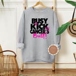 Kicking Cancer’s Butt Sweatshirt