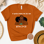 If You’re Looking For a Sign, Bitch I’m It Shirt