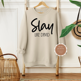 Slay Like David Sweatshirt