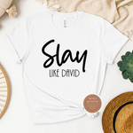 Slay Like David T Shirt