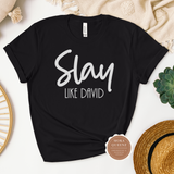 Slay Like David T Shirt