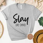 Slay Like David T Shirt