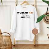 Work of Art Sweatshirt