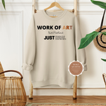 Work of Art Sweatshirt