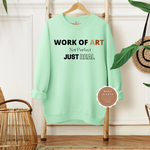 Work of Art Sweatshirt